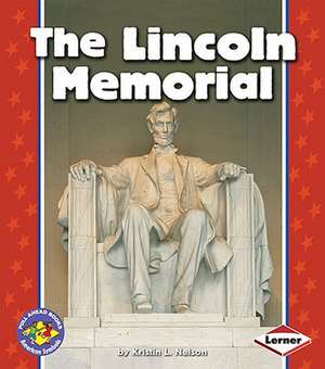 The Lincoln Memorial de Kristin L. Nelson