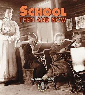 School Then and Now de Robin Nelson