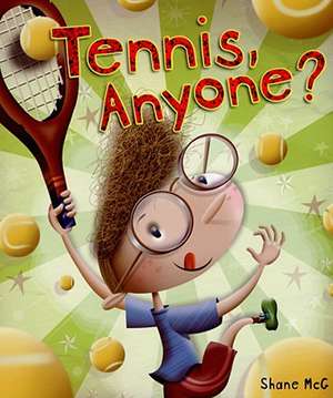 Tennis, Anyone? de Shane McG