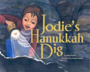 Jodie's Hanukkah Dig de Anna Levine