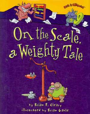 On the Scale, a Weighty Tale de Brian P. Cleary