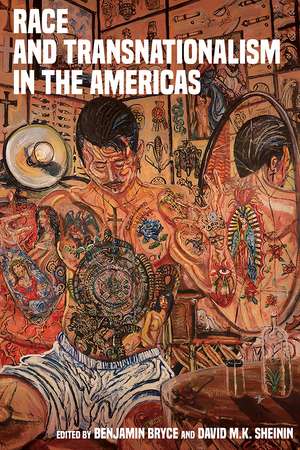 Race and Transnationalism in the Americas de Benjamin Bryce