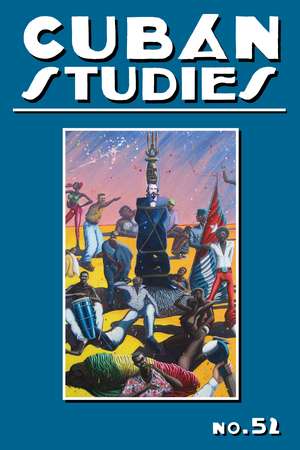 Cuban Studies 52 de Alejandro de la Fuente