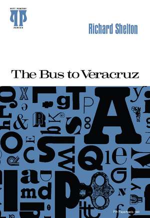 The Bus to Veracruz de Richard Shelton