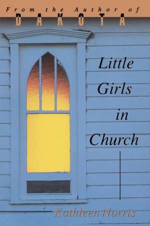 Little Girls In Church de Kathleen Norris