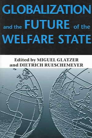 Globalization and the Future of the Welfare State de Miguel Glatzer