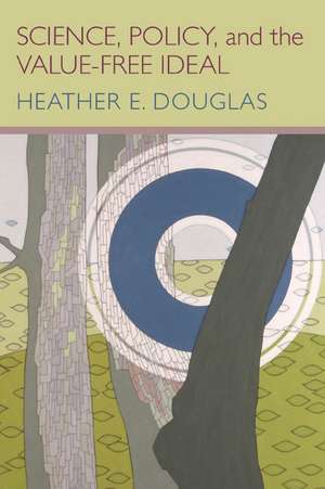 Science, Policy, and the Value-Free Ideal de Heather Douglas