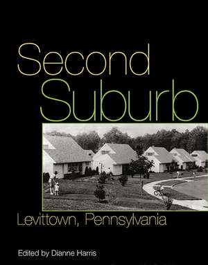 Second Suburb: Levittown, Pennsylvania de Dianne Harris