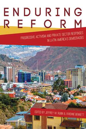 Enduring Reform: Progressive Activism and Private Sector Responses in Latin America's Democracies de Jeffrey W. Rubin