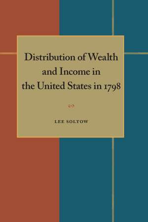 Distribution of Wealth and Income in the United States in 1798 de Lee Soltow