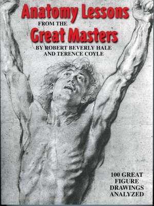 Anatomy Lessons from the Great Masters de Robert Beverly Hale