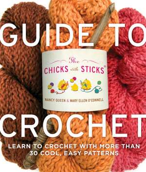 Guide to Crochet: Learn to Crochet with More Than 30 Cool, Easy Patterns de Nancy Queen