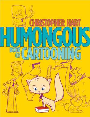 Humongous Book of Cartooning de C Hart