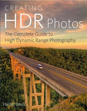 Creating HDR Photos de Harold Davis