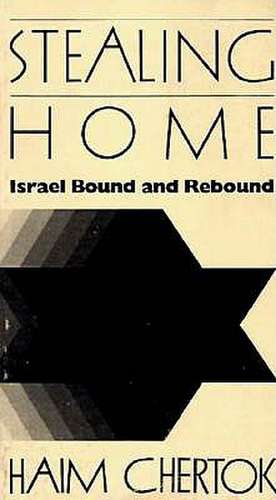 Stealing Home: Israel Bound and Rebound de Haim Chertok