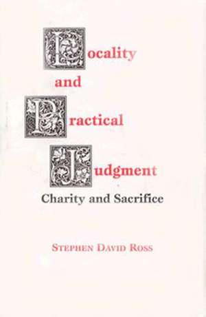 Locality and Practical Judgment – Charity and Sacrifice de Stephen David Ross