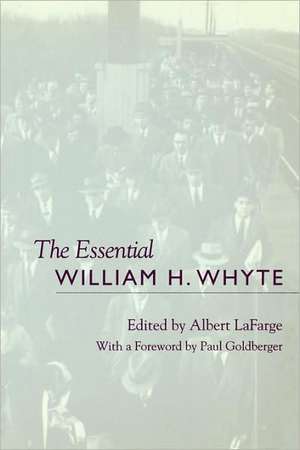 The Essential William H. Whyte de Albert Lafarge