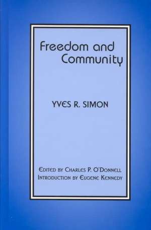 Freedom and Community de Yves R. Simon