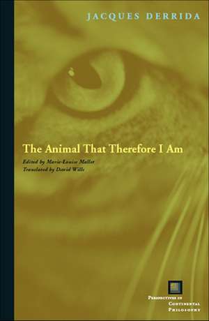 The Animal That Therefore I Am de Jacques Derrida