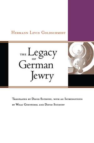 The Legacy of German Jewry de Hermann Levin Goldschmidt