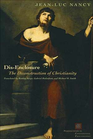 Dis–Enclosure – The Deconstruction of Christianity de Jean–luc Nancy