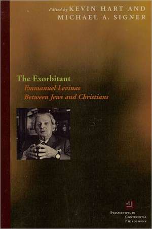 The Exorbitant – Emmanuel Levinas Between Jews and Christians de Kevin Hart