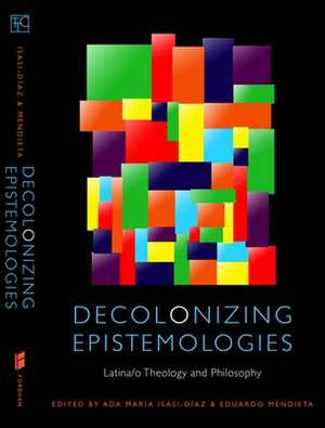 Decolonizing Epistemologies de Ada María Isasi-Díaz