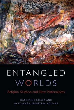 Entangled Worlds de Catherine Keller