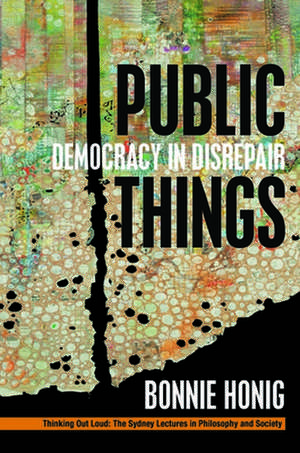 Public Things de Bonnie Honig