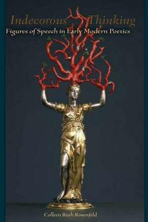 Indecorous Thinking de Colleen Ruth Rosenfeld
