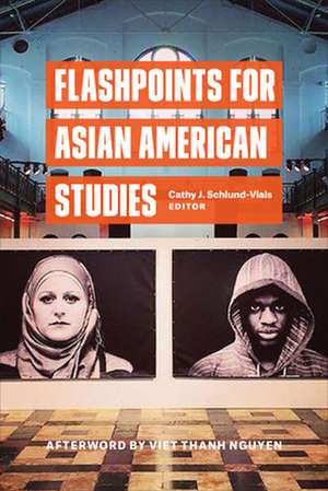 Flashpoints for Asian American Studies de Cathy Schlund–vials