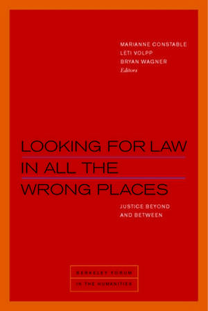 Looking for Law in All the Wrong Places – Justice Beyond and Between de Marianne Constable