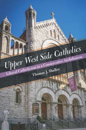 Upper West Side Catholics de Thomas J Shelley