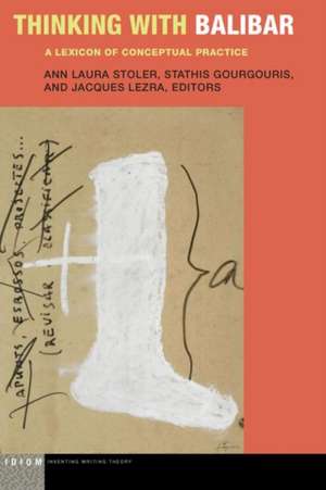 Thinking with Balibar de Ann Laura Stoler