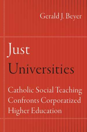 Just Universities de Gerald J. Beyer