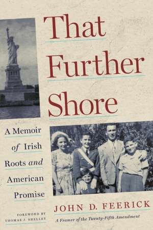 That Further Shore – A Memoir of Irish Roots and American Promise de John D. Feerick