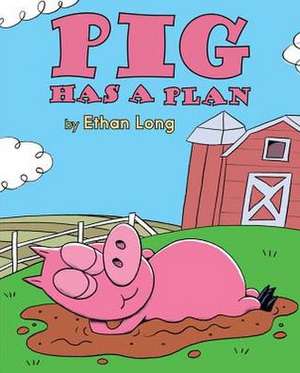 Pig Has a Plan de Ethan Long