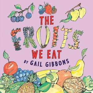 The Fruits We Eat de Gail Gibbons