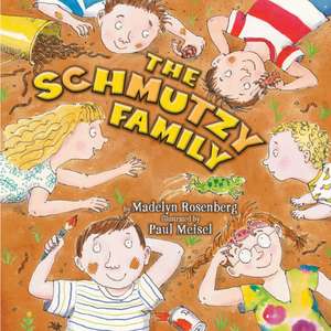 The Schmutzy Family de Madelyn Rosenberg