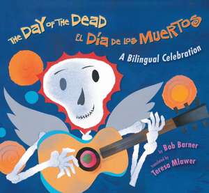 The Day of the Dead / El Día de Los Muertos de Bob Barner