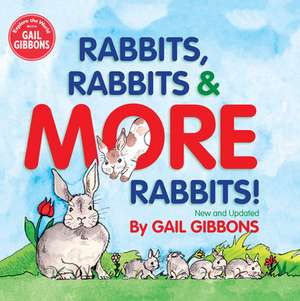 Rabbits, Rabbits & More Rabbits de Gail Gibbons