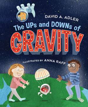 The Ups and Downs of Gravity de David A. Adler