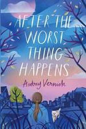 After the Worst Thing Happens de Audrey Vernick