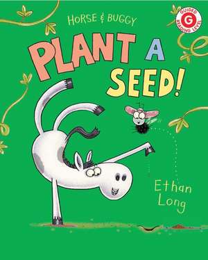 Horse & Buggy Plant a Seed! de Ethan Long