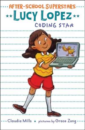 Lucy Lopez: Coding Star de Claudia Mills