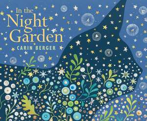 In the Night Garden de Carin Berger