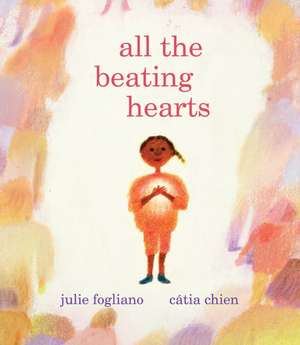 All the Beating Hearts de Julie Fogliano