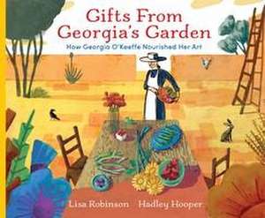 Gifts from Georgia's Garden de Lisa Robinson