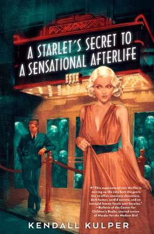 A Starlet's Secret to a Sensational Afterlife de Kendall Kulper