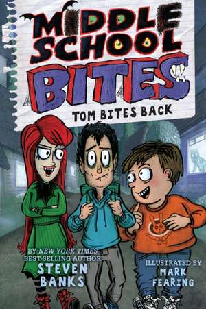 Middle School Bites 2: Tom Bites Back de Steven Banks